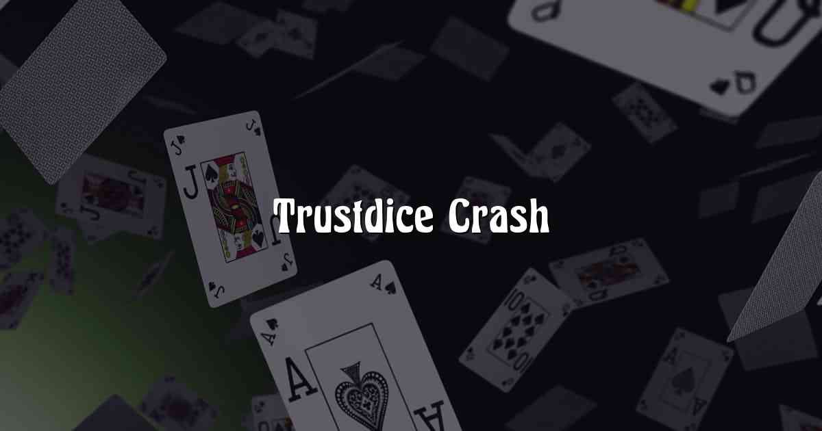 Trustdice Crash