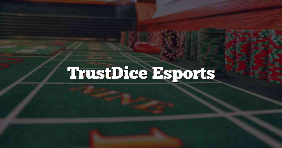 TrustDice Esports